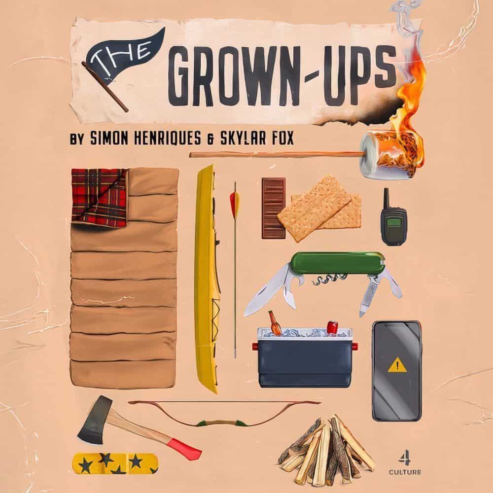 A collage featuring camping gear, tools, and snacks surrounds the title "The Grown-Ups" by Simon Henriques & Skylar Fox, with a burning edge on the top right corner—a definite Must List pick for 07-31-2025.