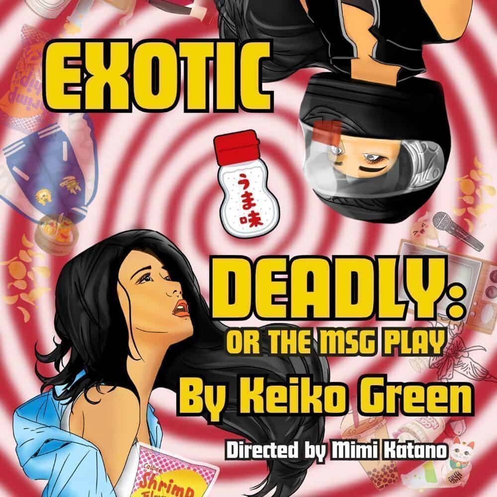 Must List pick! Illustrated poster for "Exotic Deadly: Or the MSG Play" by Keiko Green, featuring two women, snack foods, and a bottle with Japanese writing. Directed by Mimi Katano. Showing 09-11-2025.
