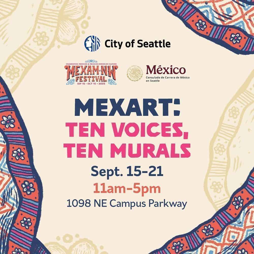 Event poster for "MexArt: Ten Voices, Ten Murals" at 1098 NE Campus Parkway, Sept. 15–21, 11 am–5 pm—featured on the Must List and part of Mexam NW Festival in Seattle.