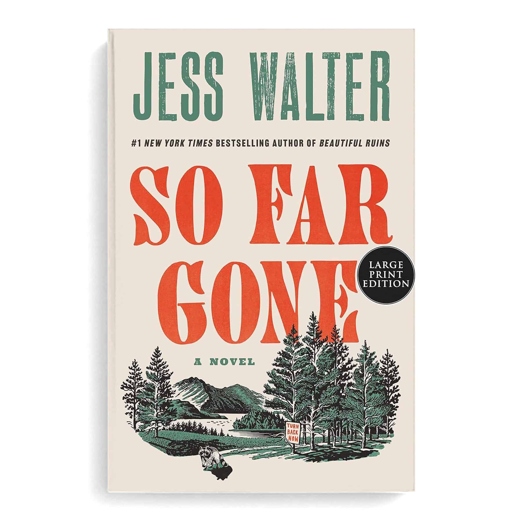 Book cover of "So Far Gone" by Jess Walter, perfect for summer reads, showing a forest scene with trees, a river, and a cabin; labeled as a large print edition.