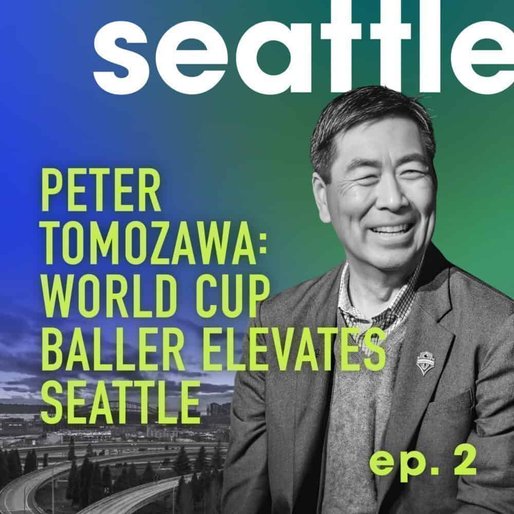 Peter Tomozawa: World Cup Baller Elevates Seattle, ep. 2