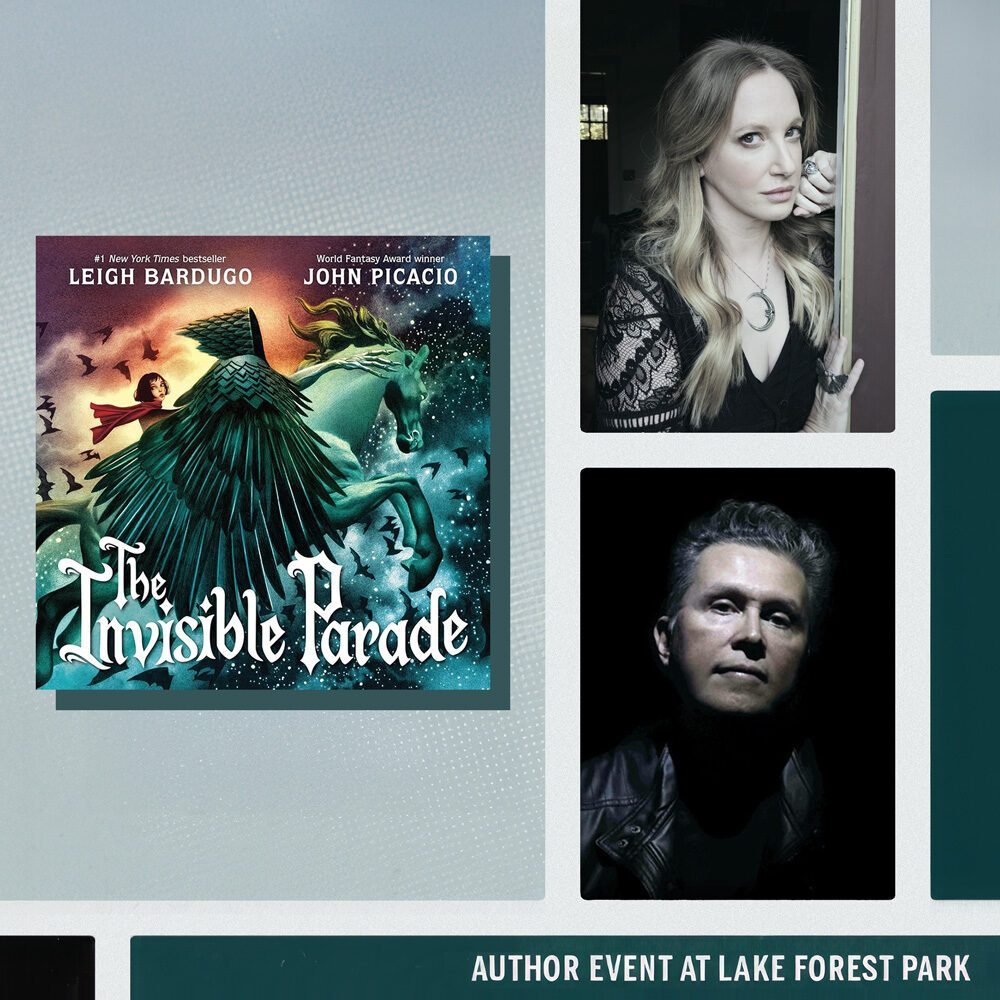 Book cover of "The Invisible Parade" by Leigh Bardugo and John Picacio, with portraits of a woman and a man, promoting a Must List author event at Lake Forest Park on 08-07-2025.